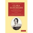thumbnail image 1 of Cambridge Library Collection - Music Clara Schumann: Volume 1: An Artist's Life, Based on Material Found in Diaries and Letters, (Paperback), 1 of 1