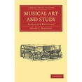 thumbnail image 1 of Cambridge Library Collection - Music Musical Art and Study: Papers for Musicians, (Paperback), 1 of 1
