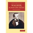 thumbnail image 1 of Cambridge Library Collection - Music Wagner as Man and Artist, (Paperback), 1 of 1