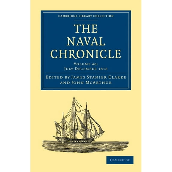Cambridge Library Collection - Naval Chr The Naval Chronicle - Volume 40, (Paperback)