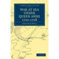 thumbnail image 1 of Cambridge Library Collection - Naval and War at Sea Under Queen Anne 1702-1708, (Paperback), 1 of 1
