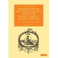 thumbnail image 1 of Cambridge Library Collection - Perspecti Observations on the State of Society Among the Asiatic Subjects of Great Britain: Particularly with Respect to Morals; A, (Paperback), 1 of 1