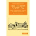 thumbnail image 1 of Cambridge Library Collection - Perspecti The History of Ceylon from the Earliest Period to the Present Time, (Paperback), 1 of 1