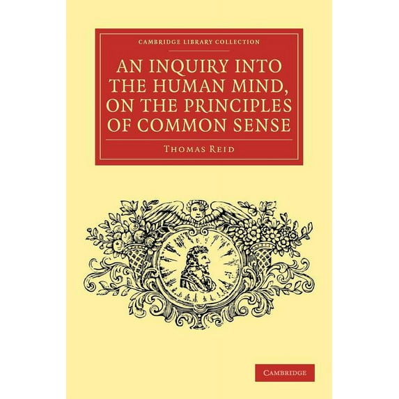 Cambridge Library Collection - Philosoph An Inquiry Into the Human Mind, on the Principles of Common Sense, (Paperback)