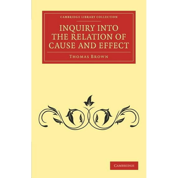 Cambridge Library Collection - Philosoph Inquiry Into the Relation of Cause and Effect, (Paperback)