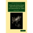 thumbnail image 1 of Cambridge Library Collection - Physical Stellar Evolution and its Relations to Geological Time, (Paperback), 1 of 1