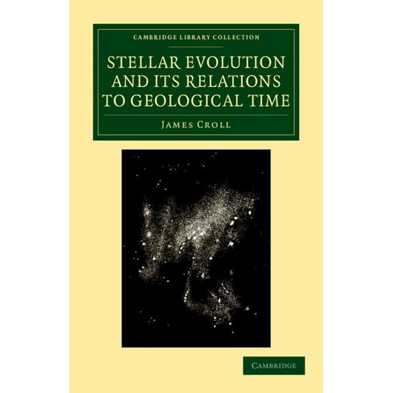 Cambridge Library Collection - Physical Stellar Evolution and its Relations to Geological Time, (Paperback)