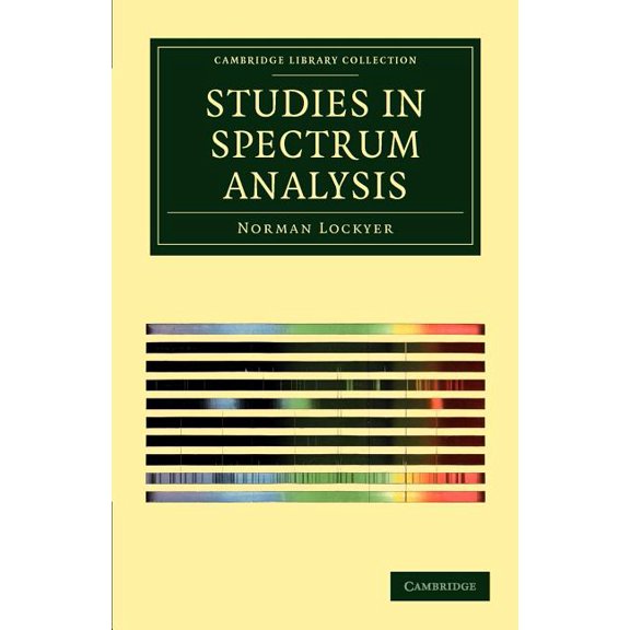 Cambridge Library Collection - Physical Studies in Spectrum Analysis, (Paperback)