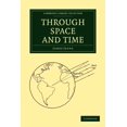 thumbnail image 1 of Cambridge Library Collection - Physical  Through Space and Time, (Paperback), 1 of 1