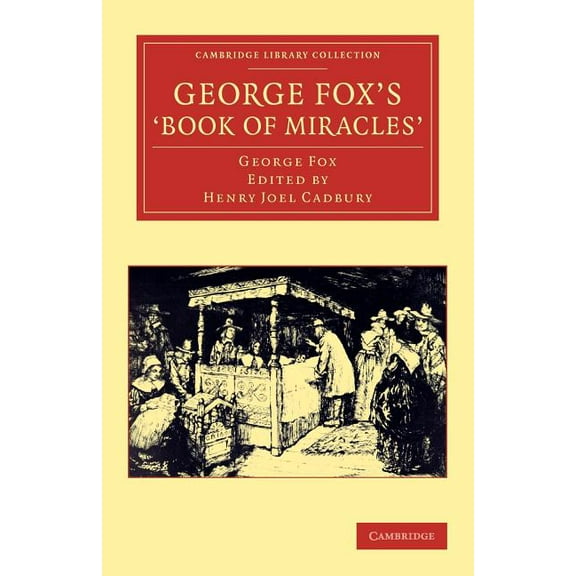 Cambridge Library Collection - Religion George Fox's 'Book of Miracles', (Paperback)