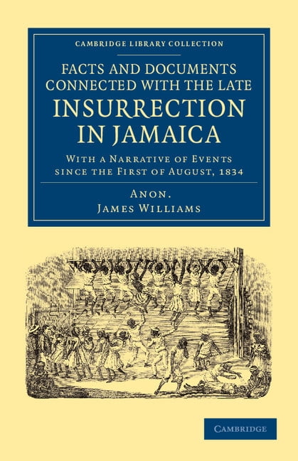Cambridge Library Collection - Slavery a Facts and Documents Connected with the Late Insurrection in Jamaica: With a Narrative of Events Since the First of Augus, (Paperback)