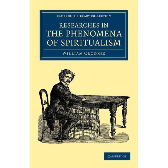 Cambridge Library Collection - Spiritual Researches in the Phenomena of Spiritualism, (Paperback)