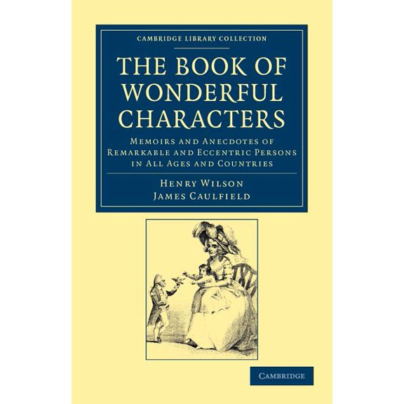 Cambridge Library Collection - Spiritual The Book of Wonderful Characters, (Paperback)