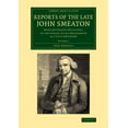 thumbnail image 1 of Cambridge Library Collection - Technolog Reports of the Late John Smeaton: Volume 3: Made on Various Occasions, in the Course of His Employment as a Civil Engine, (Paperback), 1 of 1