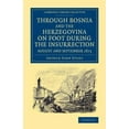 thumbnail image 1 of Cambridge Library Collection - Travel, E Through Bosnia and the Herzegovina on Foot During the Insurrection, August and September 1875: With an Historical Review, (Paperback), 1 of 1