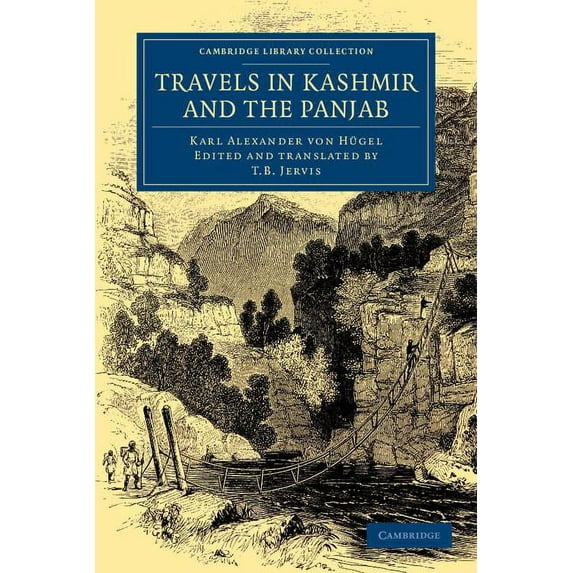 Cambridge Library Collection - Travel an Travels in Kashmir and the Panjab: Containing a Particular Account of the Government and Character of the Sikhs, (Paperback)