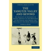 Cambridge Library Collection - Travel and Exploration in Asi: The Yangtze Valley and Beyond (Paperback)