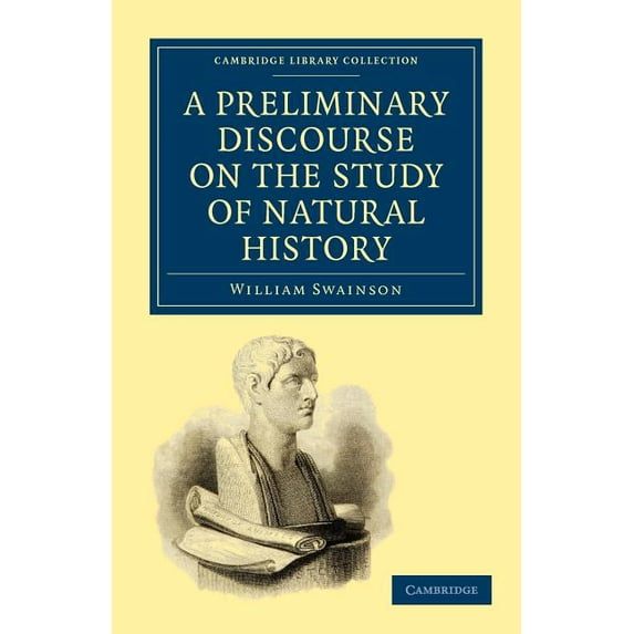 Cambridge Library Collection - Zoology A Preliminary Discourse on the Study of Natural History, (Paperback)