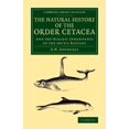 thumbnail image 1 of Cambridge Library Collection - Zoology The Natural History of the Order Cetacea: And the Oceanic Inhabitants of the Arctic Regions, (Paperback), 1 of 1