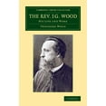 thumbnail image 1 of Cambridge Library Collection - Zoology The REV. J. G. Wood: His Life and Work, (Paperback), 1 of 1