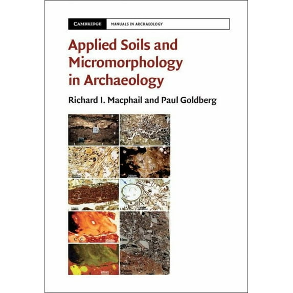 Cambridge Manuals in Archaeology Applied Soils and Micromorphology in Archaeology, (Paperback)