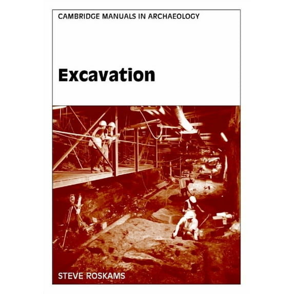 Cambridge Manuals in Archaeology Excavation, (Paperback)