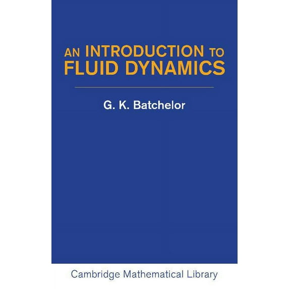 Cambridge Mathematical Library An Introduction to Fluid Dynamics, (Paperback)