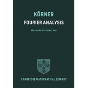 Cambridge Mathematical Library Fourier Analysis, Paperback