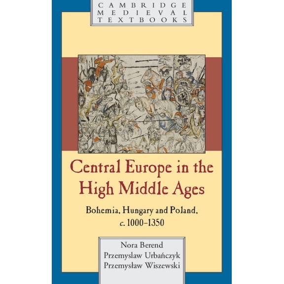 Cambridge Medieval Textbooks Central Europe in the High Middle Ages, (Paperback)