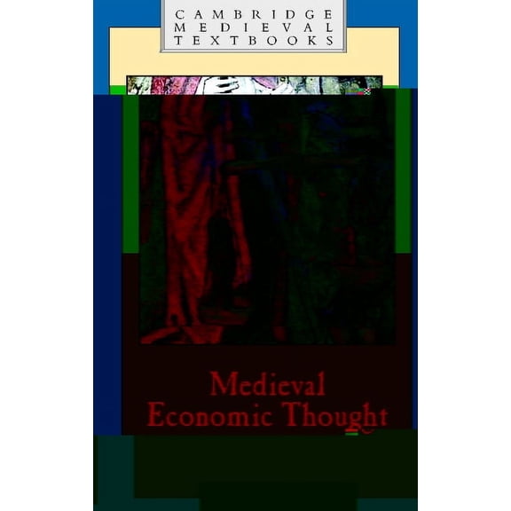Cambridge Medieval Textbooks Medieval Economic Thought, (Hardcover)