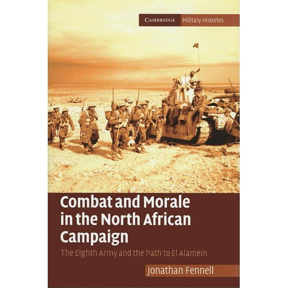 Cambridge Military Histories Combat and Morale in the North African Campaign, (Hardcover)