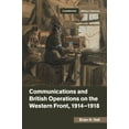 thumbnail image 1 of Cambridge Military Histories Communications and British Operations on the Western Front, 1914-1918, (Paperback), 1 of 1