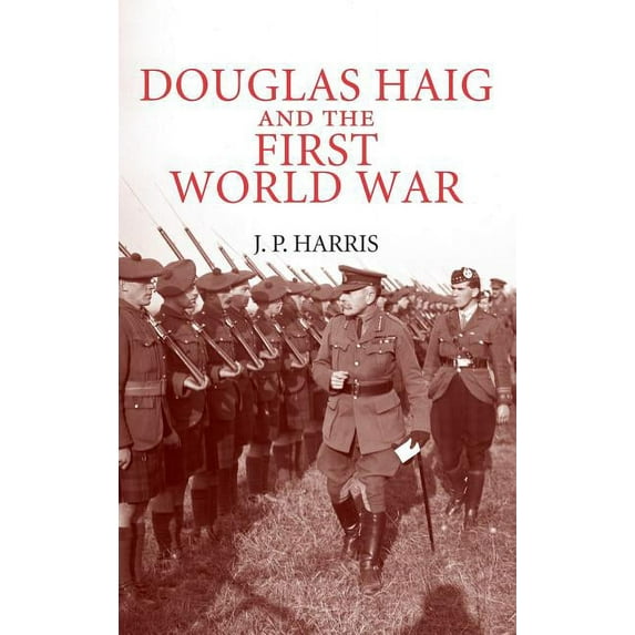 Cambridge Military Histories Douglas Haig and the First World War, (Hardcover)