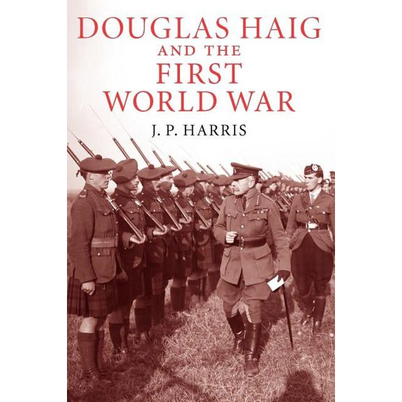Cambridge Military Histories Douglas Haig and the First World War, (Paperback)