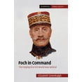 thumbnail image 1 of Cambridge Military Histories Foch in Command, (Paperback), 1 of 1