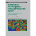 thumbnail image 1 of Cambridge Monographs on Applied and Comp Mathematical Modelling of the Human Cardiovascular System: Data, Numerical Approximation, Clinical Applications, Book 33, (Hardcover), 1 of 1