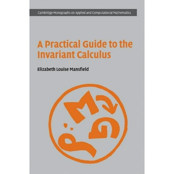 Cambridge Monographs on Applied and Comp A Practical Guide to the Invariant Calculus, Book 26, (Hardcover)
