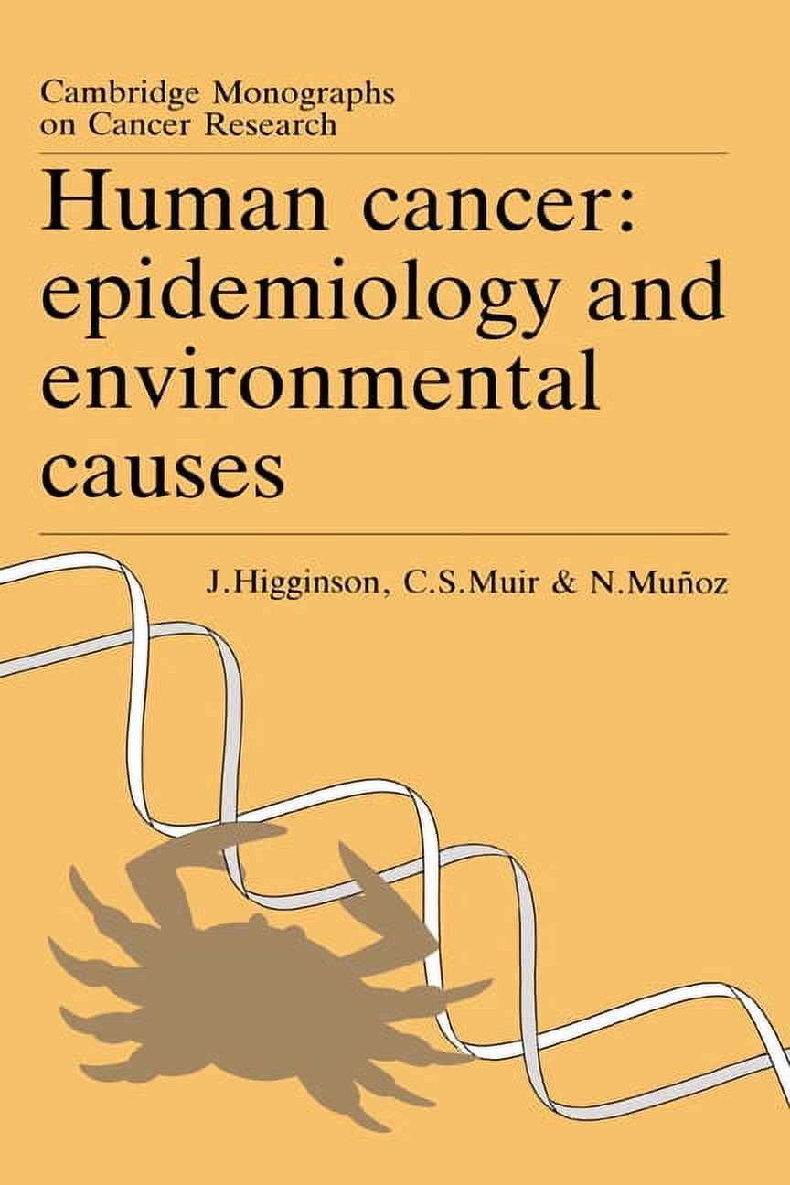 Cambridge Monographs on Cancer Research Human Cancer: Epidemiology and Environmental Causes, (Hardcover)
