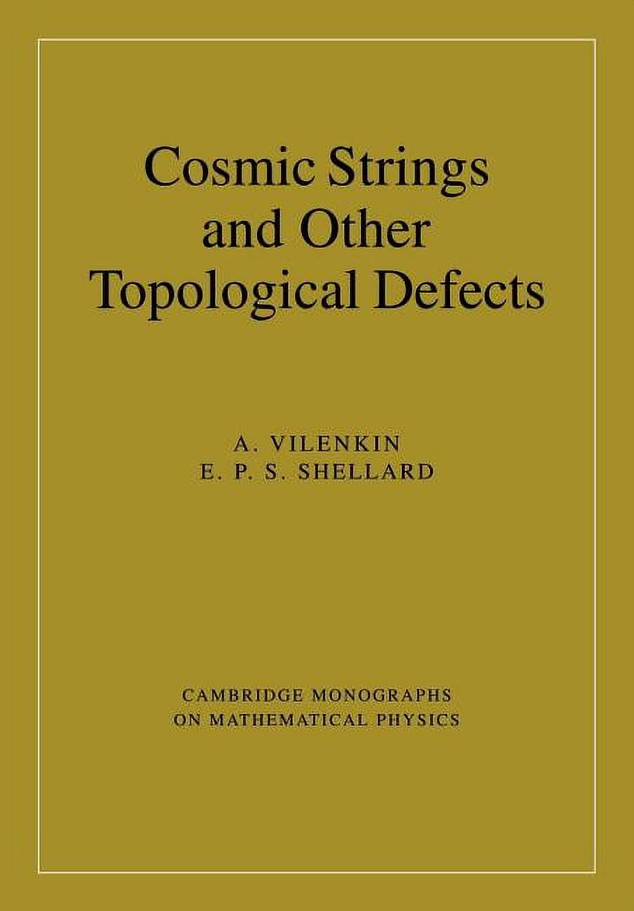 Cosmic String Defect Cambridge Monographs on Mathematical Phy Cosmic Strings and Other ...