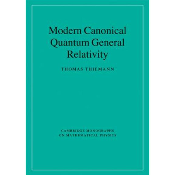 Pre-Owned Cambridge Monographs on Mathematical Phy Modern Canonical Quantum General Relativity, (Paperback)
