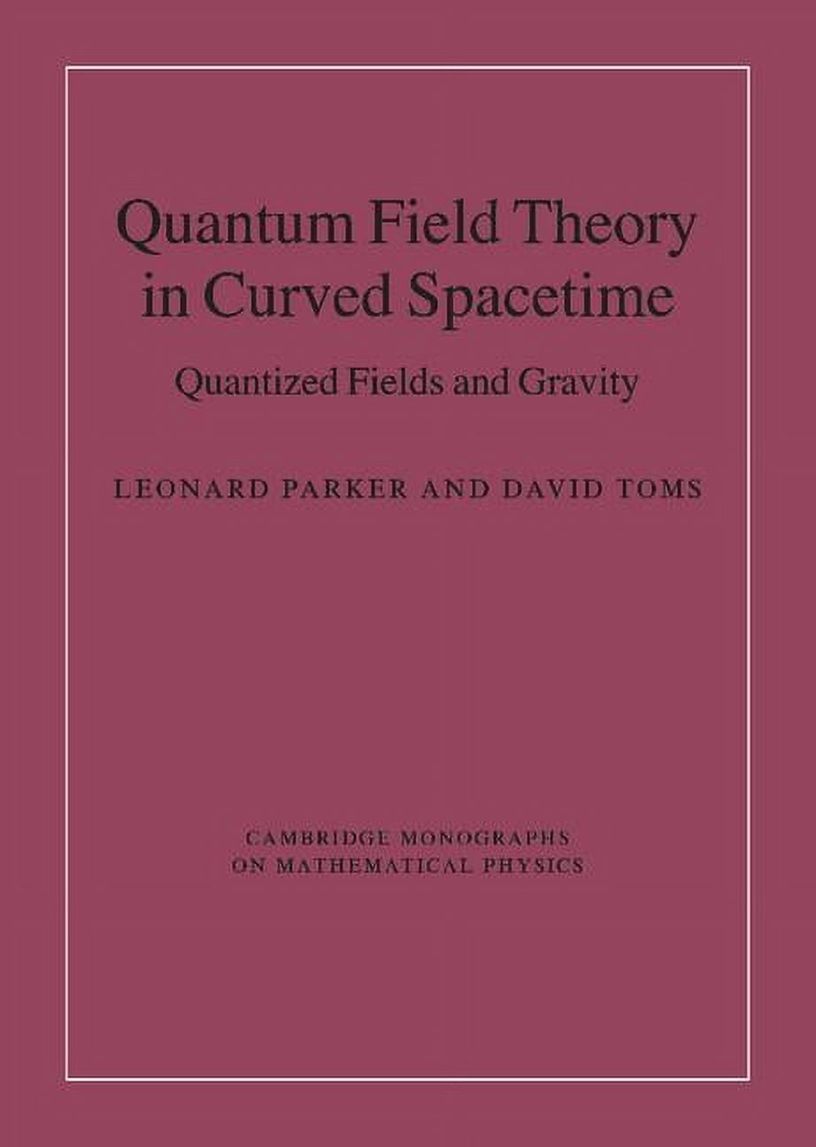 Cambridge Monographs on Mathematical Phy Quantum Field Theory in Curved ...