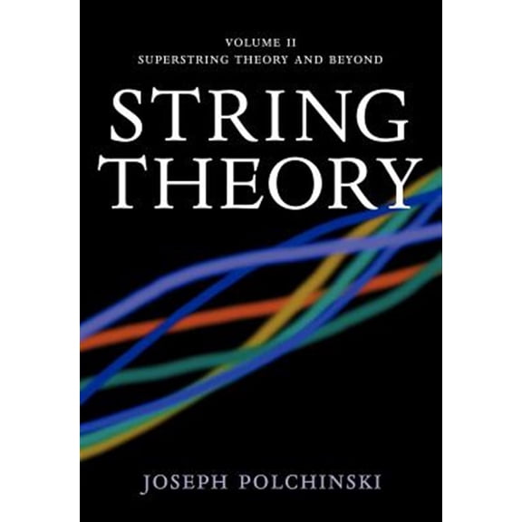 Pre-Owned String Theory, Vol. 2 (Cambridge Monographs on Mathematical Physics): Superstring Theory and Beyond Paperback