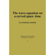 Cambridge Monographs on Mathematical Phy The Wave Equation on a Curved Space-Time, Paperback