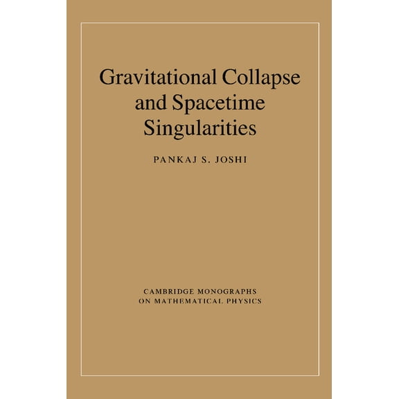 Cambridge Monographs on Mathematical Phy Gravitational Collapse and Spacetime Singularities, (Paperback)