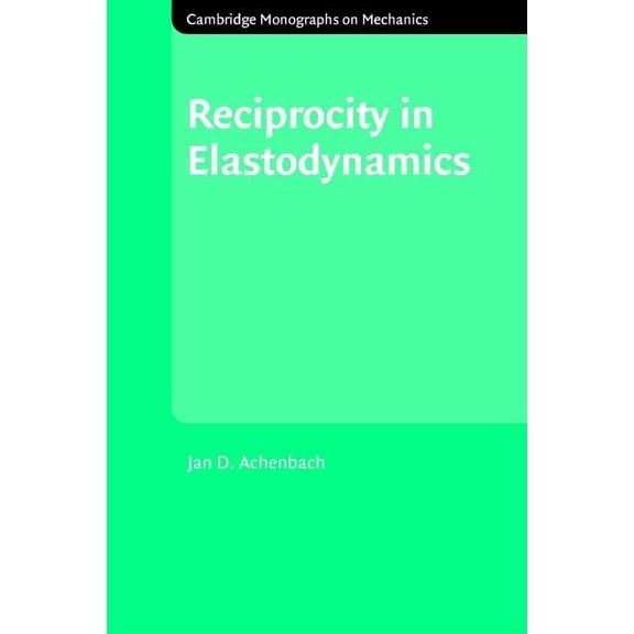Cambridge Monographs on Mechanics Reciprocity in Elastodynamics, (Hardcover)