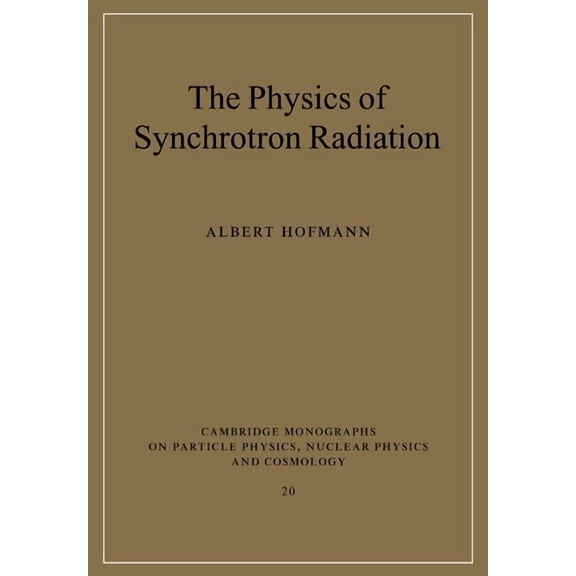 Cambridge Monographs on Particle Physics The Physics of Synchrotron Radiation, Book 20, (Paperback)