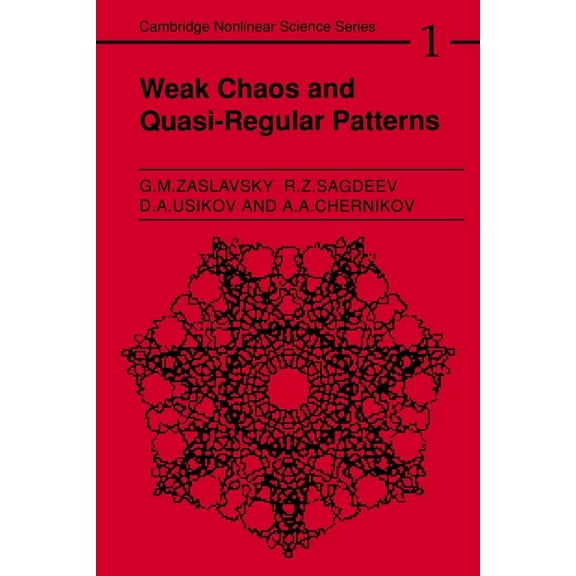 Cambridge Nonlinear Science Weak Chaos and Quasi-Regular Patterns, Book 1, (Paperback)
