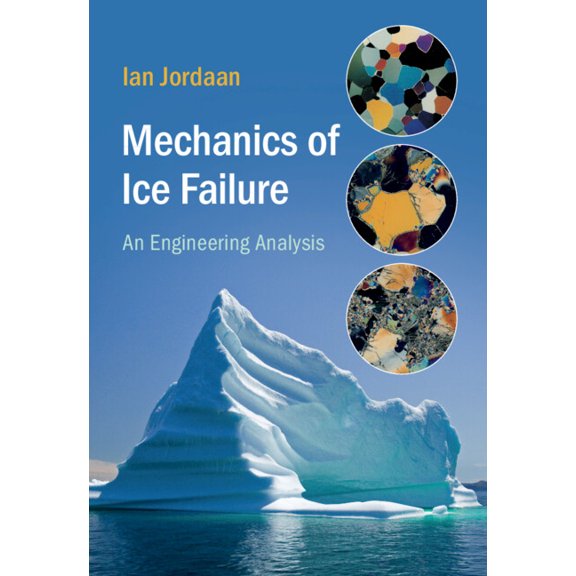 Cambridge Ocean Technology Mechanics of Ice Failure: An Engineering Analysis, (Hardcover)