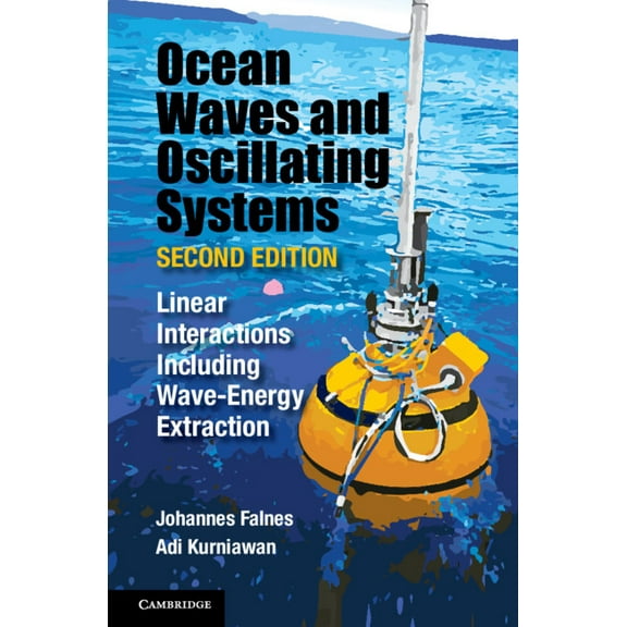 Cambridge Ocean Technology Ocean Waves and Oscillating Systems: Volume 8: Linear Interactions Including Wave-Energy Extraction, Book 8, (Hardcover)