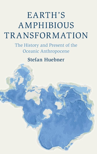 Cambridge Oceanic Histories Earth's Amphibious Transformation, (Hardcover)
